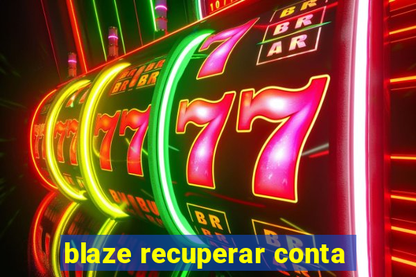 blaze recuperar conta